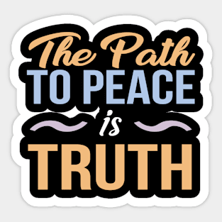 Path to Peace is Truth Quote Sticker